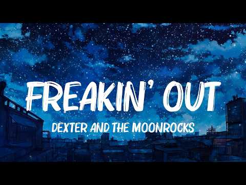 Freakin’ Out, Talk To You, Midnight Sun - Dexter and The Moonrocks, ANOTR, Zara Larsson Lyrics