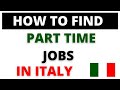 Finding Part time jobs in Italy for international students | Best and Easiest jobs to Find in Italy