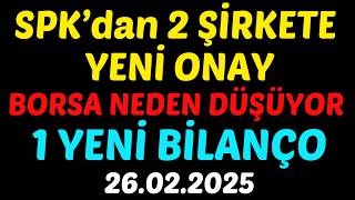 Spkdan 2 Şi̇rkete Yeni̇ Onay, Borsa Neden Düşüyor?, 1 Yeni̇ Bi̇lanço