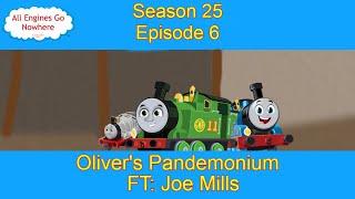 All Engines Go Nowhere Season 25 Episode 6 Olivers Pandemonium Ft Joe Mills