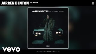 Jarren Benton - Ill Nigga (Audio)