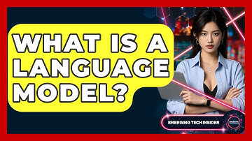What Is A Language Model? - Emerging Tech Insider