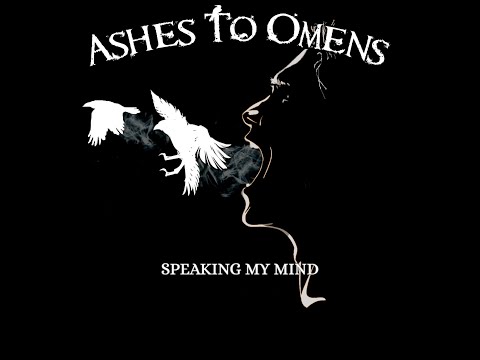 Ashes to Omens - Speaking My Mind (Official Single Release)