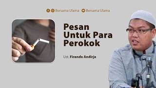 Ustadz Firanda Andirja - Pesan Untuk Para Perokok | Bersama Ulama