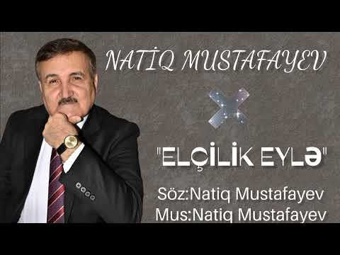 Natiq Mustafayev Elçilik eylə 2022