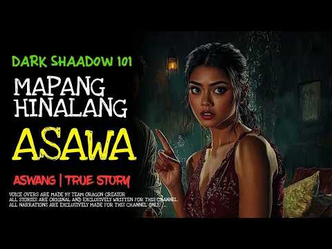 MAPANGHINALANG ASAWA  ｜ Kwentong Aswang ｜ True Story