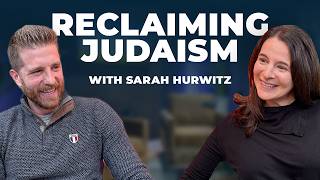 Just Jew It! How YOU Can Reclaim Your Judaism with Author Sarah Hurwitz