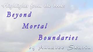 Highlights from Beyond Mortal Boundaries by Annalee Skarin