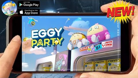 EGGY PARTY (EN/BETA) 2023 New-Online Mobile Closed-Beta Gameplay