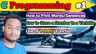 C Programming - 01 in Hindi | Basic of C Programming | Use of Printf() Function
