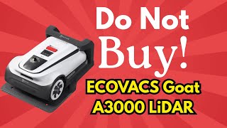 Donβt Buy ECOVACS Goat A3000 LiDAR Robot Lawn Mower Before Watching This!