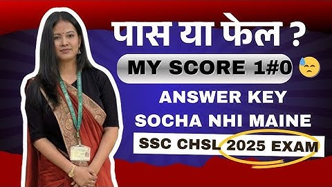 My SSC CHSL Answer Key 2025 | My Score Out of 200 |Honest Review