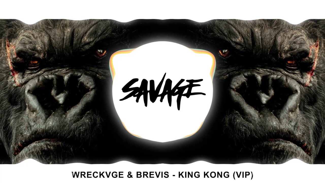 WRECKVGE & Brevis - King Kong (VIP)