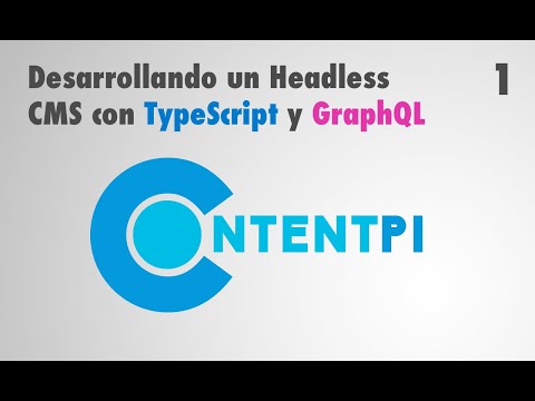Desarrollando un Headless CMS con TypeScript y GraphQL