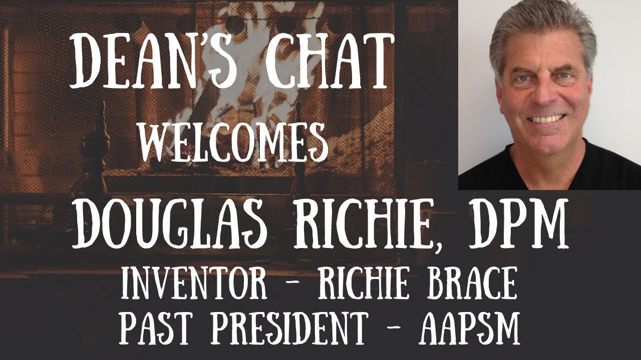 Ep. 146 - Douglas Richie, DPM - Inventor/Richie Brace/AAPSM Past President
