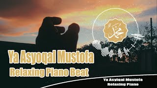 Ya Asyiqol Mustofa Relaxing Piano Beat (Sholawat) Bisa Buat Karaoke