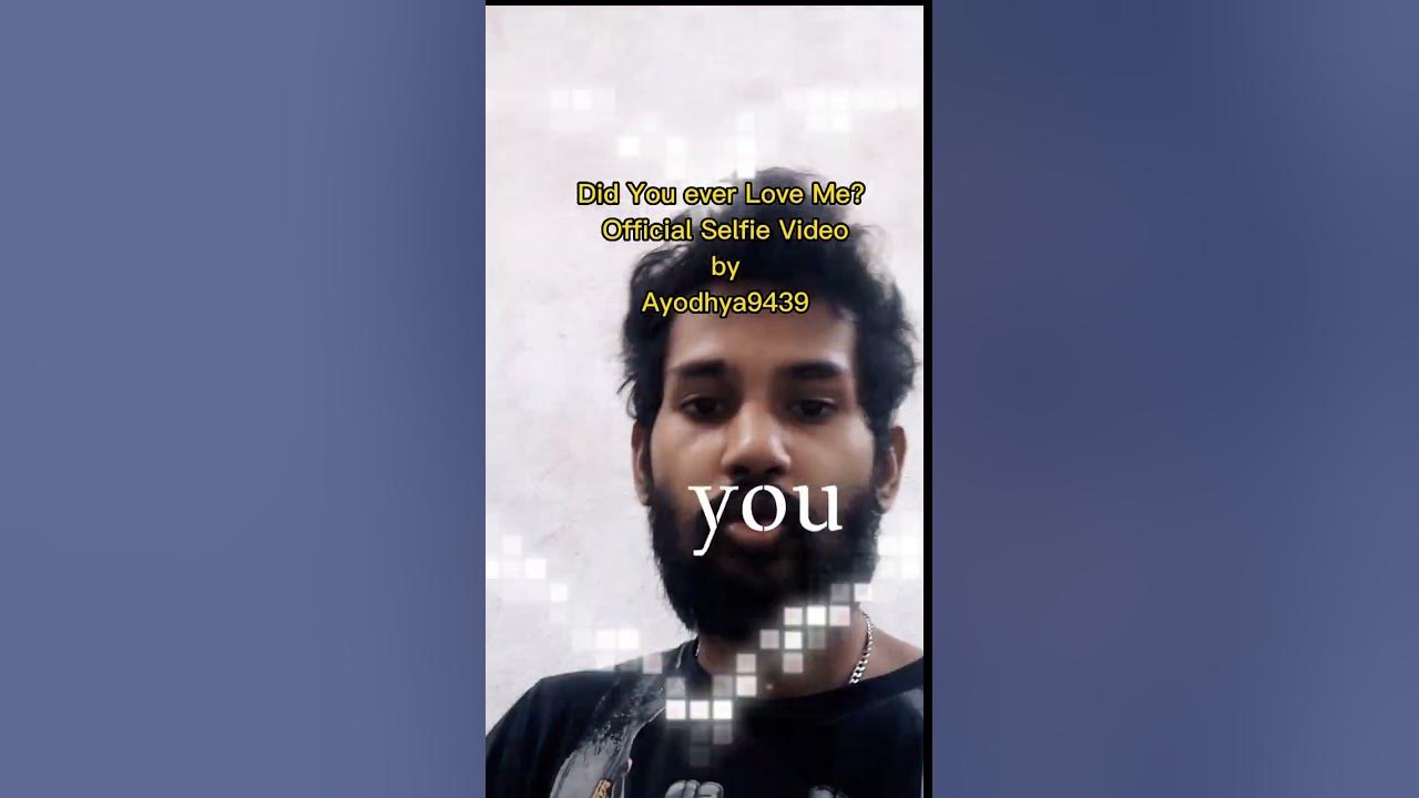 Did You Ever Love Me Official Chorus Selfie Video YouTube did-you-ever-love-me-official-chorus-selfie-video-youtube