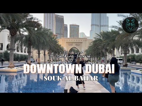 Souk Al Bahar سوق البحار | Downtown Dubai | Best Walking Tour