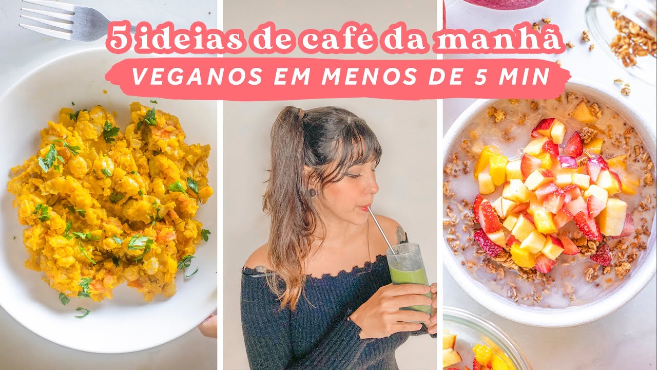 5 CAFÉS DA MANHA VEGANOS PRONTOS EM MENOS DE 5 MINUTOS | SAUDÁVEL E BARATO!