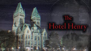 The Disturbing History of Hotel Henry (Former Asylum)