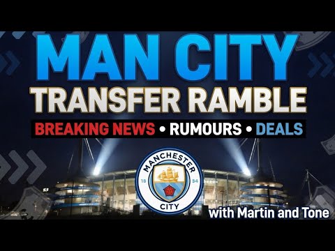 Thumbnail for MARTIN'S AND TONES TRANSFER RAMBLE #mcfc #mancity #anderson #dias #gvardiol #doku #savio #realmadrid