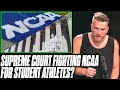 The Supreme Court Is Stepping In To Fight The NCAA And Help Athletes