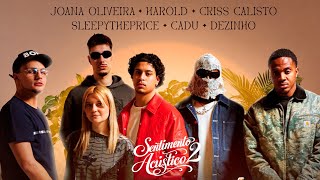Sentimento Acústico #2 - Joana Oliveira, Harold, Criss Calisto, SleepyThePrince, Cadu, Dezinho