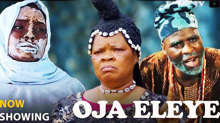 Oja Eleye - Full Yoruba Movie 2025 | Latest Nigerian Movie Ibrahim Chatta, Peju Ogunmola,Abeni Agbon