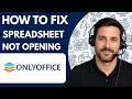How to Fix OnlyOffice Spreadsheet Not Opening Full Guide 2026