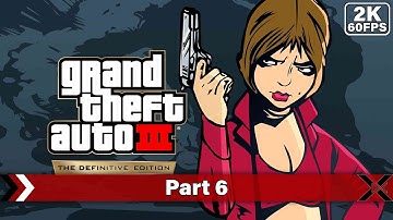 Grand Theft Auto III – The Definitive Edition | Gameplay Part 6 [1440p QHD 60FPS PC] - No Commentary