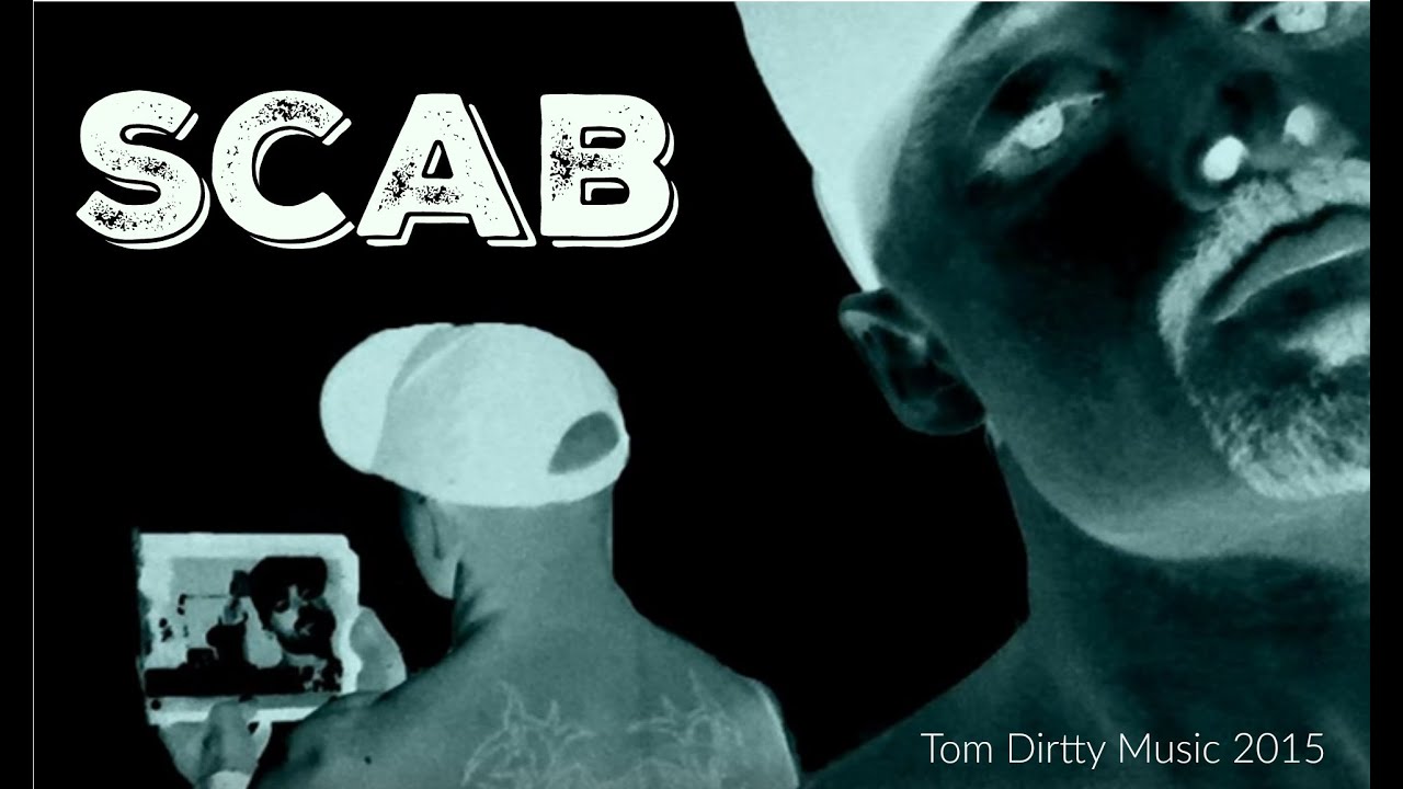 Guarda Tom Dirtty Music - Scab su YouTube Guarda Tom Dirtty Music - Scab su YouTube