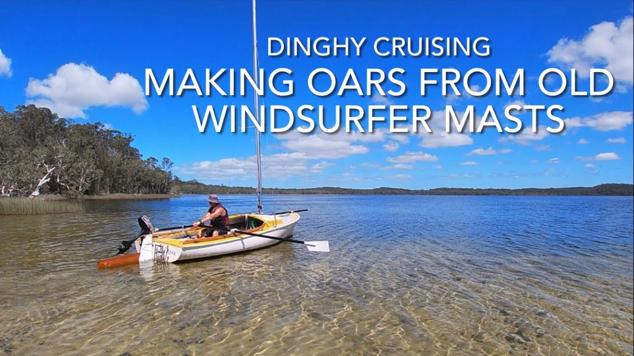 ⁣Dinghy Cruising Make Oars from Windsurfer mast’s