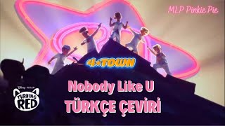 Nobody Like U - 4Town Türkçe Çeviri Turning Red