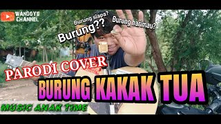 BURUNG KAKAK TUA - Lagu Anak-Anak Parodi (Cover Solleh Triwandoyo ) EPS.#5