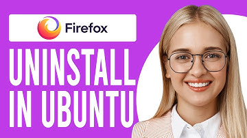 How to Uninstall Firefox in Ubuntu (Uninstall and Remove Firefox in Ubuntu)