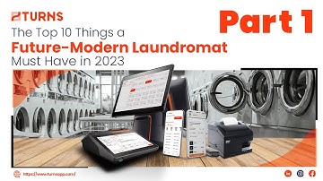 The Top 10 Things a Future Modern Laundromat Must Have in 2023 | Part 1