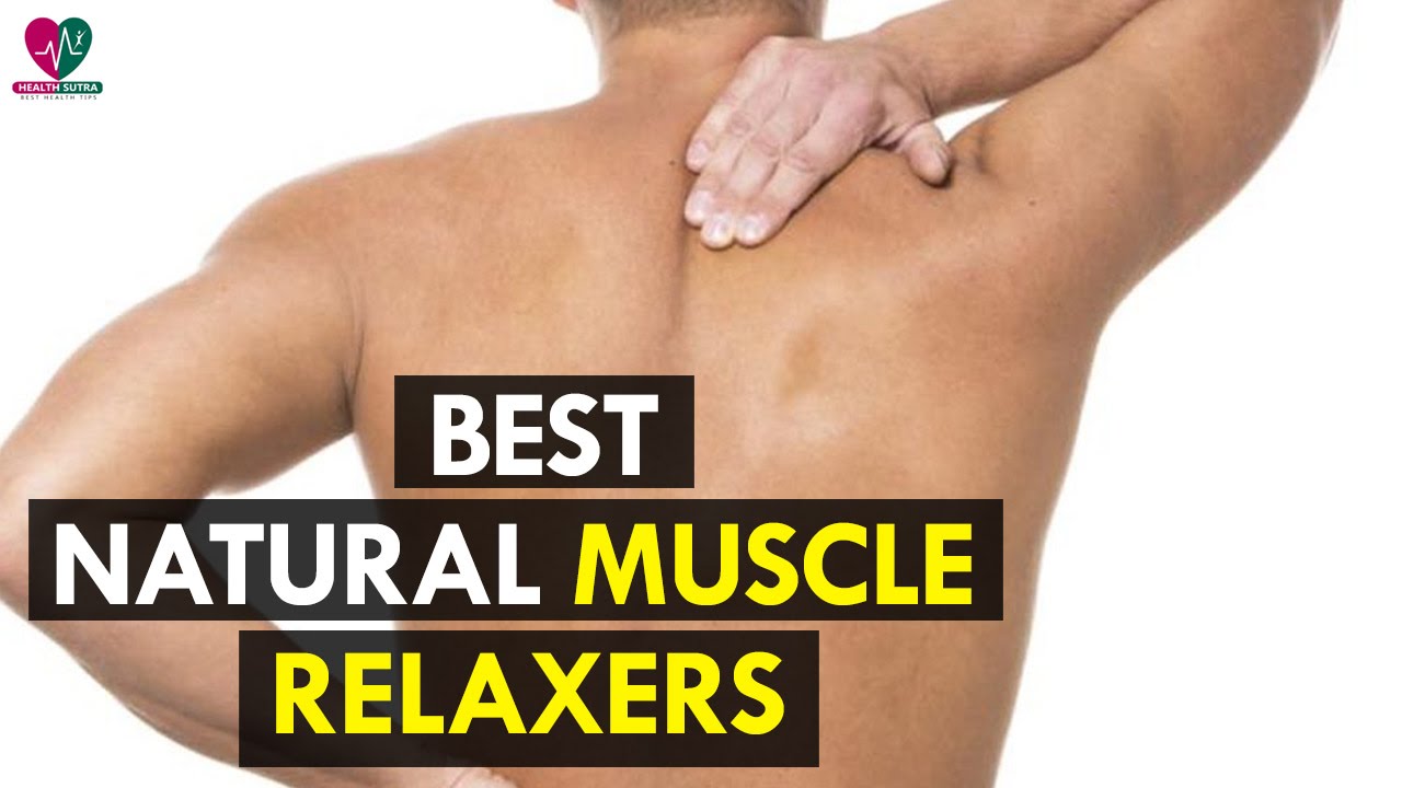 Best Natural Muscle Relaxers Health Sutra YouTube