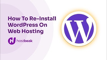 How to Re-install WordPress on Web Hosting - HostBeak