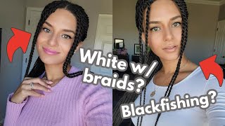 CHIT CHAT: Am I Blackfishing??? | What It&#39;s Like Being a White Passing Biracial with Braids