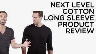 Custom Next Level 100% Cotton Long Sleeve T-Shirt Product Review