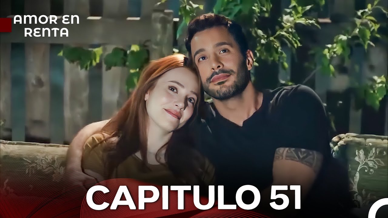 SERIE LEGENDARIA AMOR EN RENTA CAPITULO 51 (Doblado en Español) - FULL HD