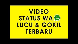 Video Status Wa Lucu & Gokil