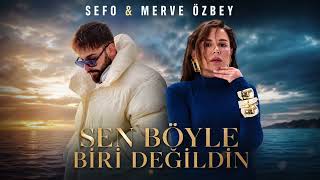 Merve Özbey & Sefo - Sen Böyle Biri Değildin