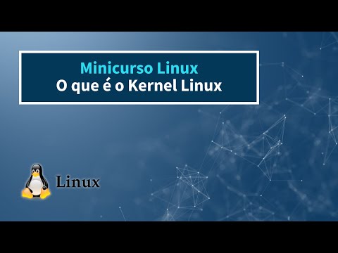 Vídeo: O que se entende por kernel Linux?