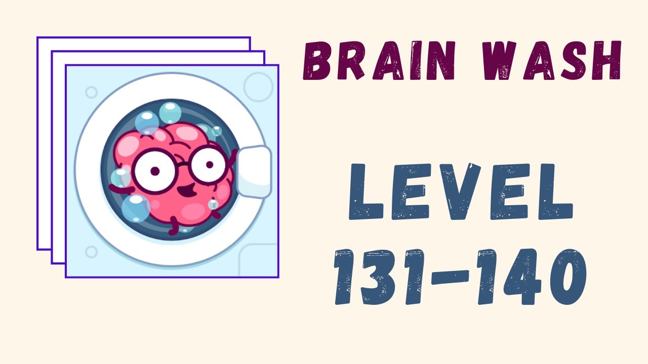 Brain Wash Answers | Level 131-140