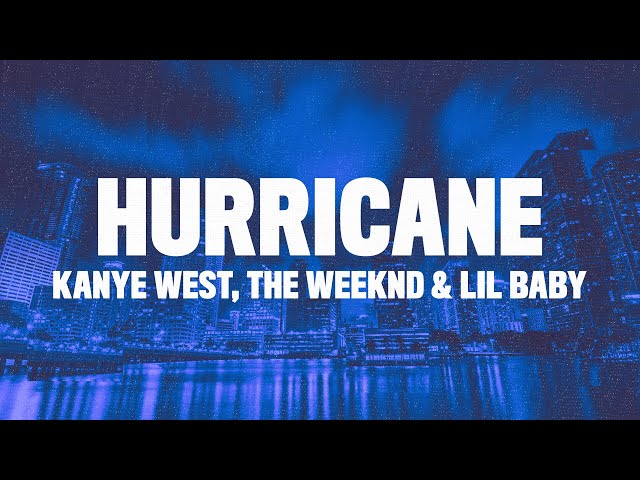 Kanye West Feat. The Weeknd, Lil Baby - Hurricane