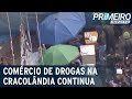 Comércio de drogas continua na Cracolândia depois de arrastão | Primeiro Impacto (09/12/20)