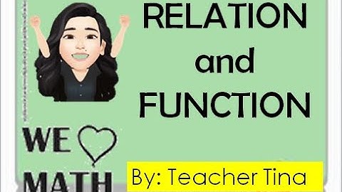 Relation and Function Tagalog by Teacher Tina