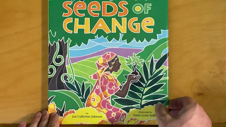 Seeds of Change, by Jen Cullerton Johnson, Sonia Lynn Sadler (kids book true story read aloud!)