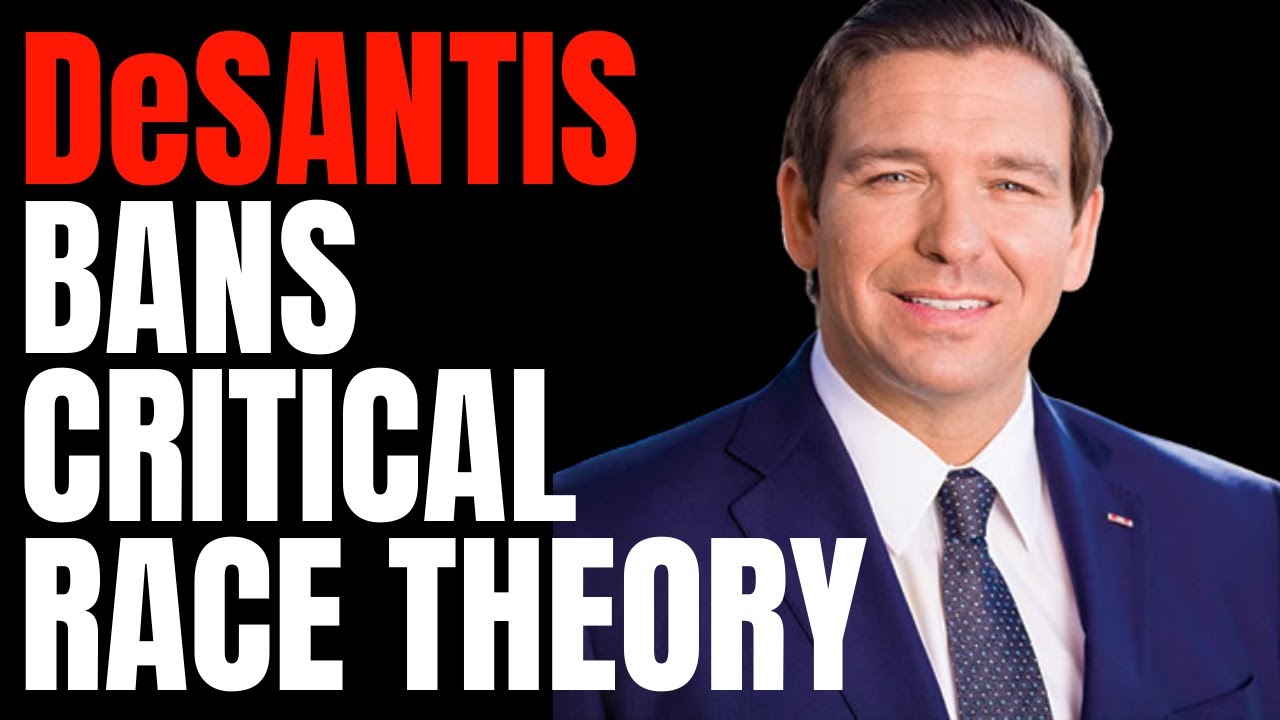 🔴 Critical Race Theory BANNED by Florida Governor Ron DeSantis - YouTube